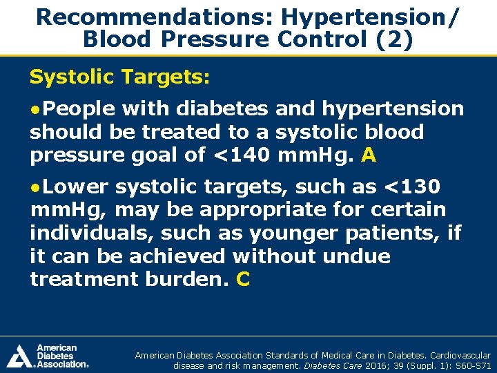 Recommendations: Hypertension/ Blood Pressure Control (2) Systolic Targets: ●People with diabetes and hypertension should