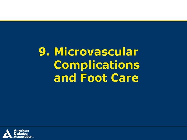 9. Microvascular Complications and Foot Care 