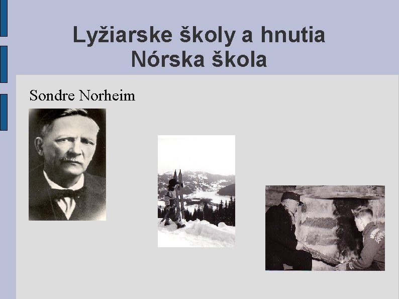 Lyžiarske školy a hnutia Nórska škola Sondre Norheim 