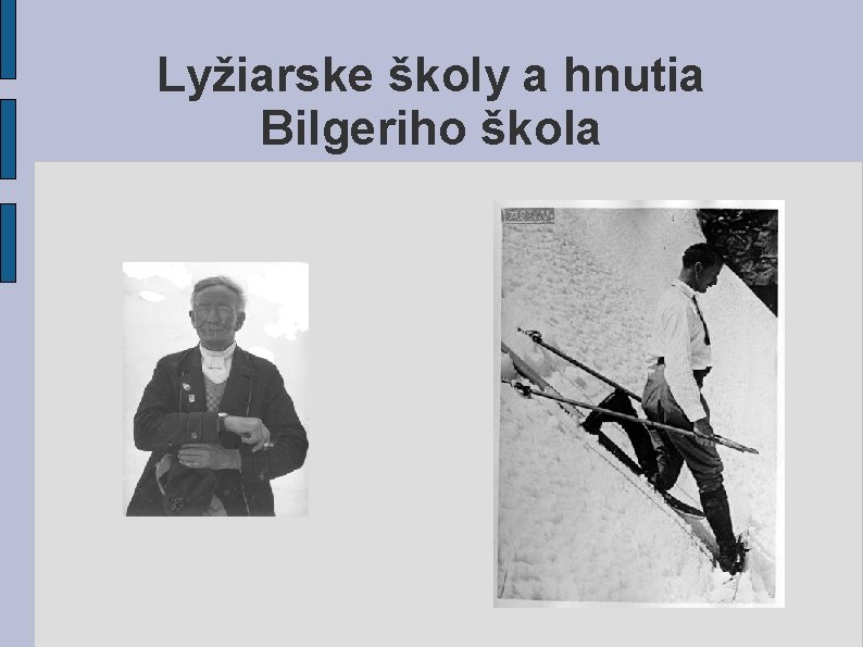Lyžiarske školy a hnutia Bilgeriho škola 