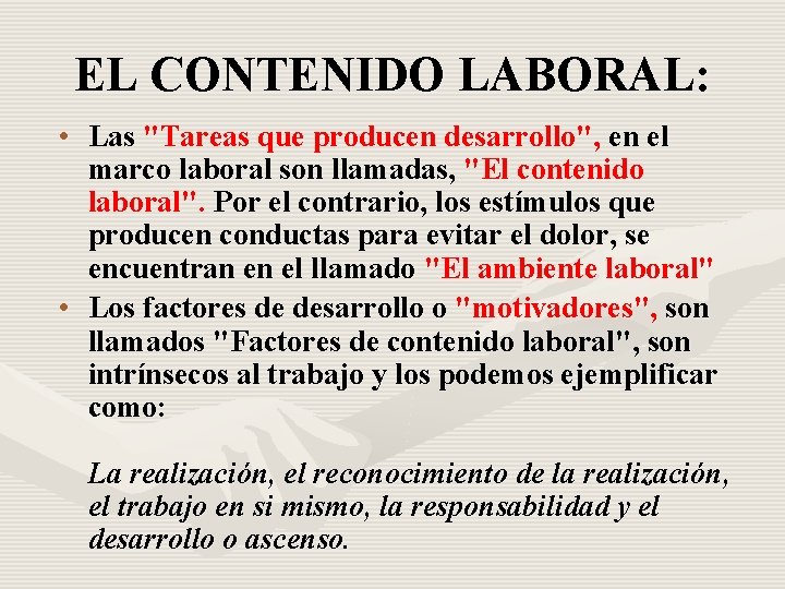 EL CONTENIDO LABORAL: • Las "Tareas que producen desarrollo", en el marco laboral son