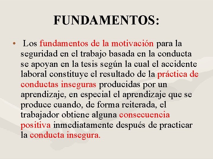 FUNDAMENTOS: • Los fundamentos de la motivación para la seguridad en el trabajo basada