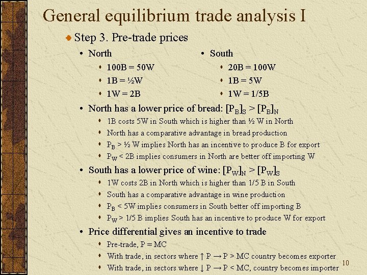 General equilibrium trade analysis I Step 3. Pre-trade prices • North s 100 B