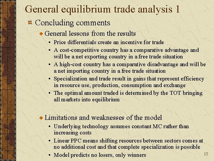 General equilibrium trade analysis 1 Concluding comments General lessons from the results • Price