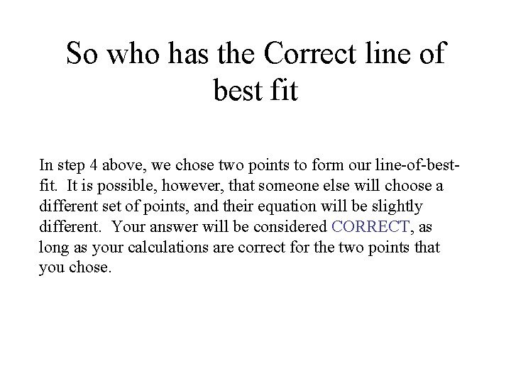 So who has the Correct line of best fit In step 4 above, we