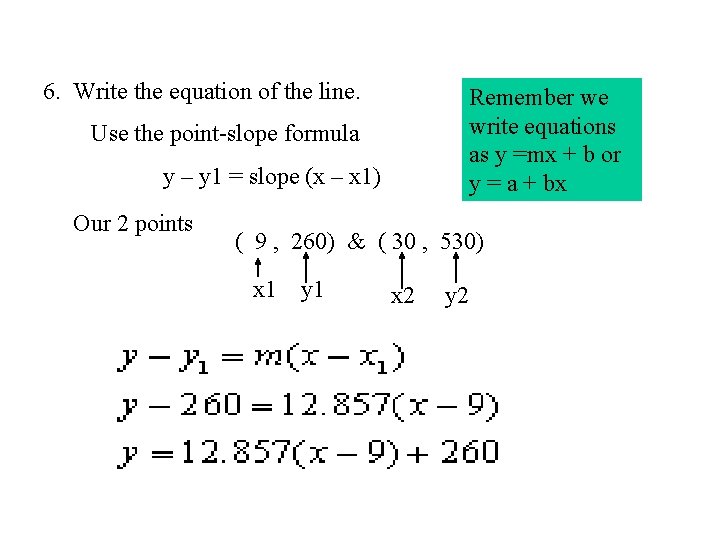 6. Write the equation of the line. Remember we write equations as y =mx