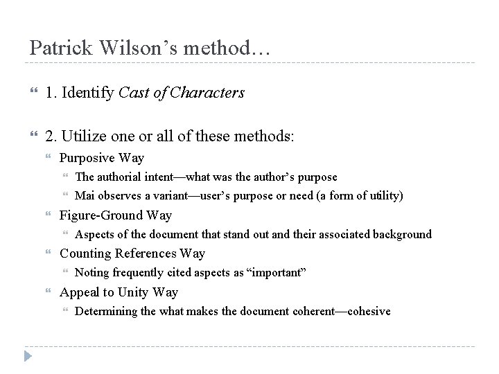 Patrick Wilson’s method… 1. Identify Cast of Characters 2. Utilize one or all of