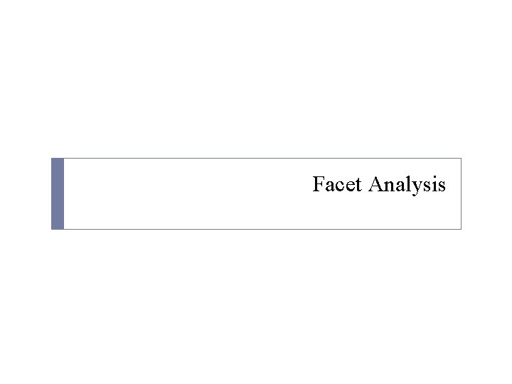 Facet Analysis 