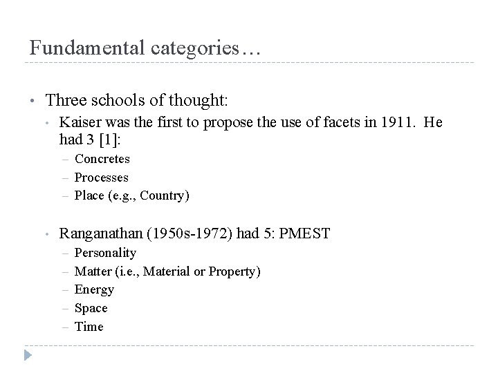 Fundamental categories… • Three schools of thought: • Kaiser was the first to propose