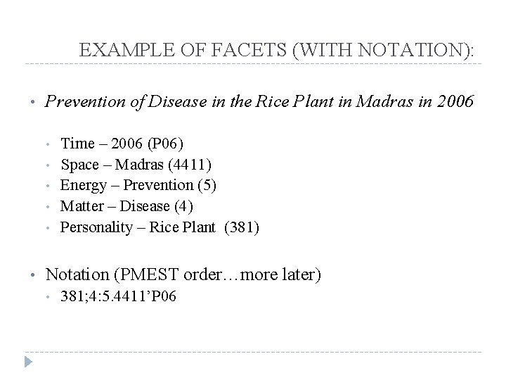 EXAMPLE OF FACETS (WITH NOTATION): • Prevention of Disease in the Rice Plant in
