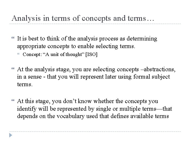 Analysis in terms of concepts and terms… It is best to think of the