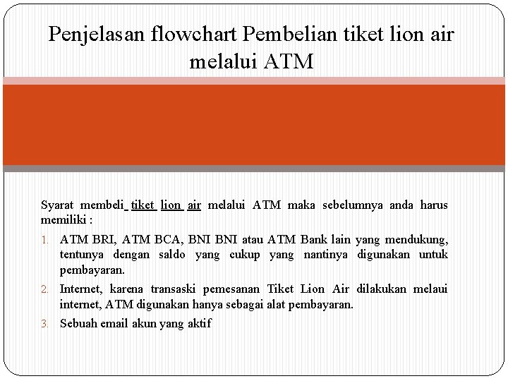 Penjelasan flowchart Pembelian tiket lion air melalui ATM Syarat membeli tiket lion air melalui