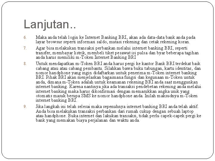 Lanjutan. . 6. 7. 8. 9. Maka anda telah login ke Internet Banking BRI,