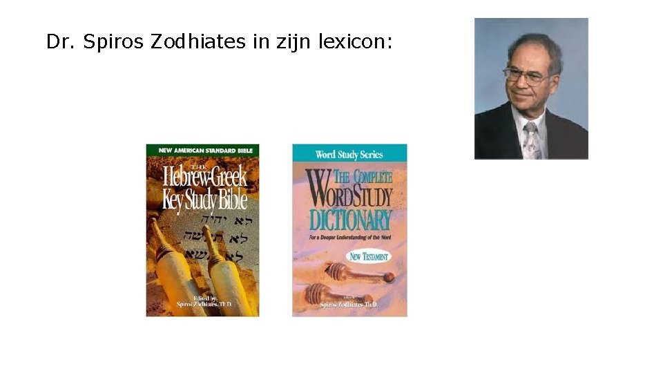 Dr. Spiros Zodhiates in zijn lexicon: 