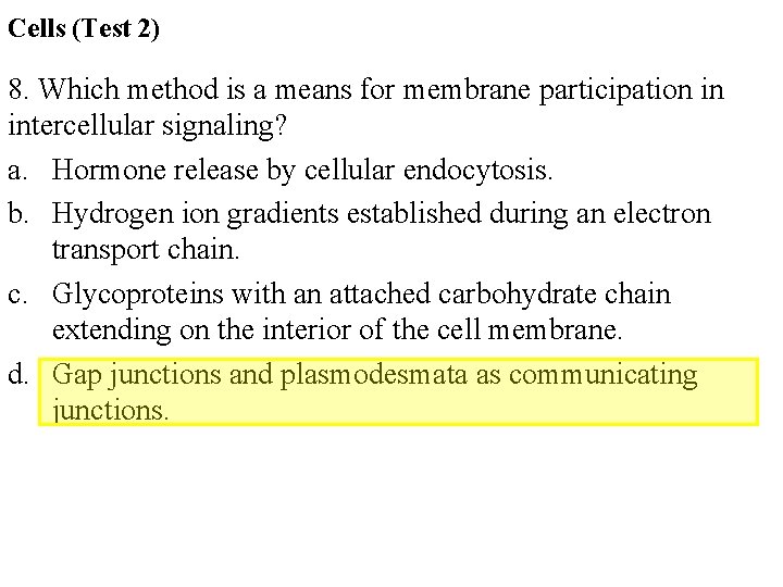 Cells (Test 2) 8. Which method is a means for membrane participation in intercellular