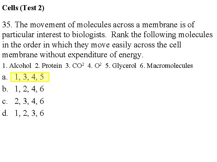Cells (Test 2) 35. The movement of molecules across a membrane is of particular