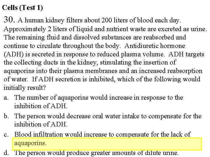 Cells (Test 1) 30. A human kidney filters about 200 liters of blood each