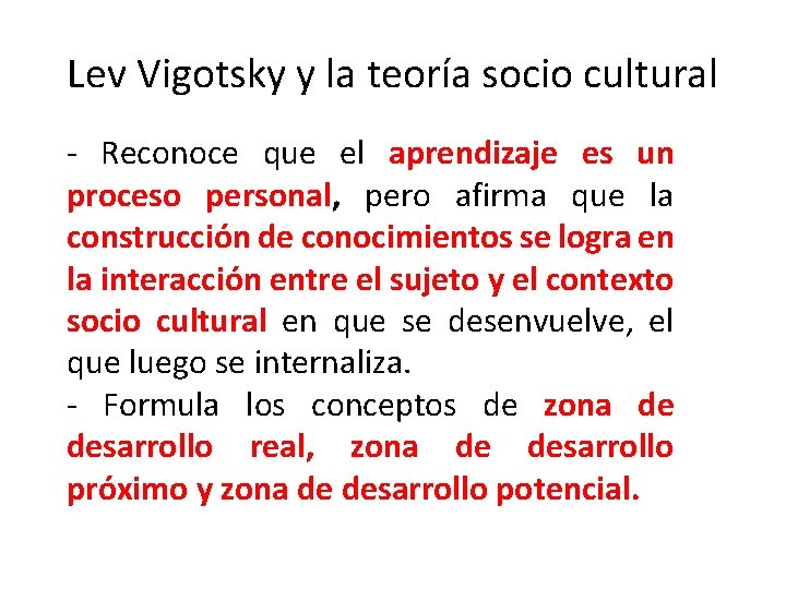 Lev Vigotsky y la teoría socio cultural - Reconoce que el aprendizaje es un