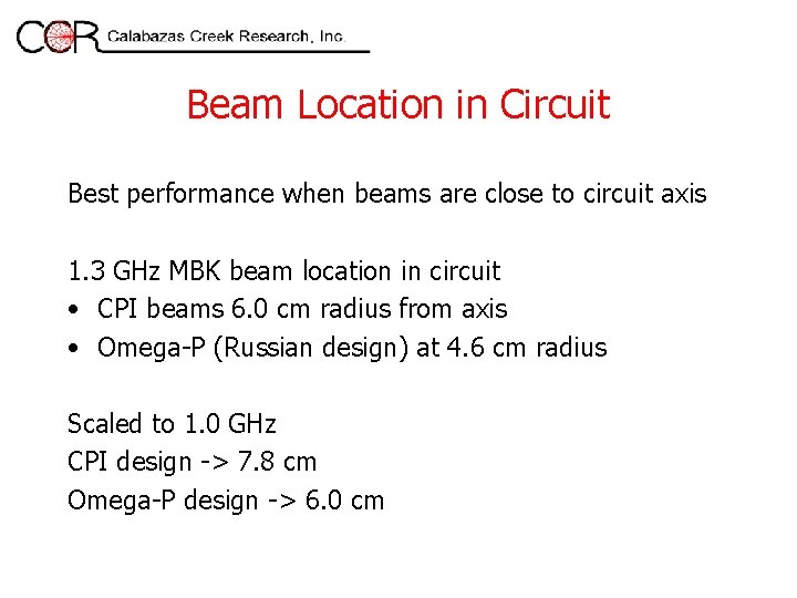 Beam Location in Circuit Best performance when beams are close to circuit axis 1.