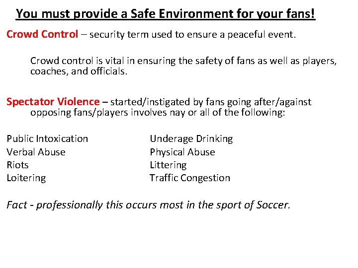 You must provide a Safe Environment for your fans! Crowd Control – security term