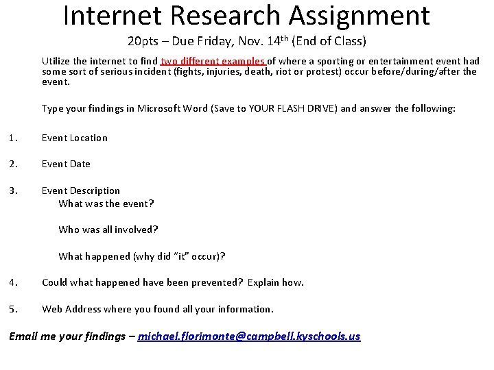 Internet Research Assignment 20 pts – Due Friday, Nov. 14 th (End of Class)