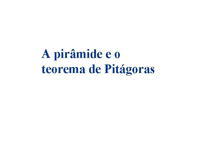 A pirâmide e o teorema de Pitágoras 