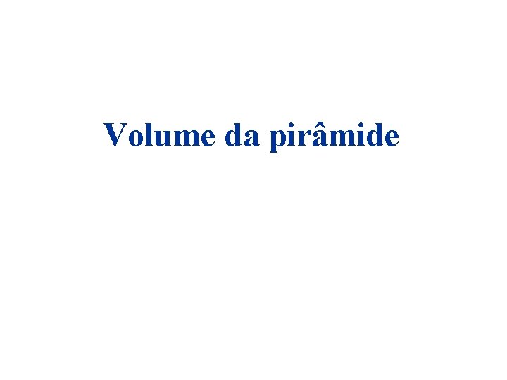 Volume da pirâmide 