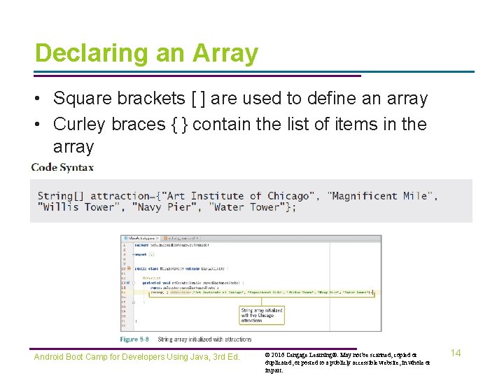 Declaring an Array • Square brackets [ ] are used to define an array