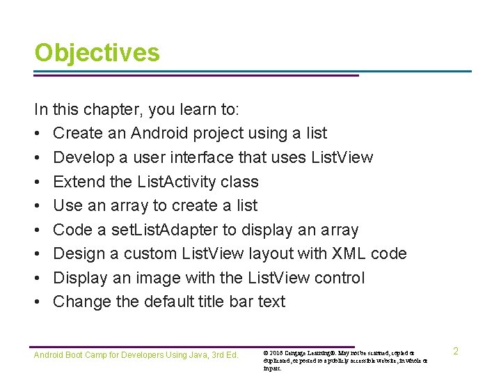 Objectives In this chapter, you learn to: • Create an Android project using a