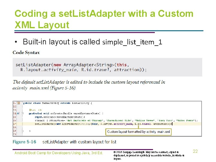 Coding a set. List. Adapter with a Custom XML Layout • Built-in layout is