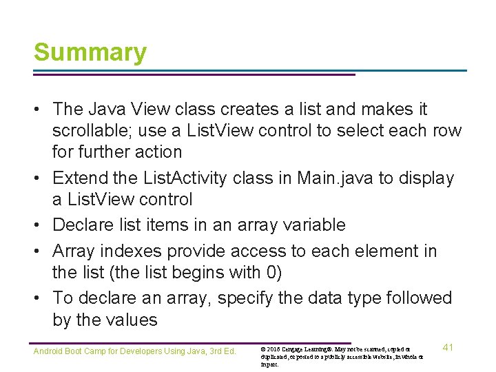 Summary • The Java View class creates a list and makes it scrollable; use