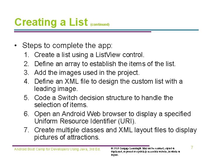 Creating a List (continued) • Steps to complete the app: 1. 2. 3. 4.