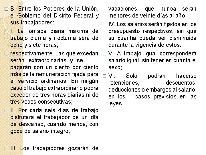 vacaciones, que nunca serán B. Entre los Poderes de la Unión, menores de veinte