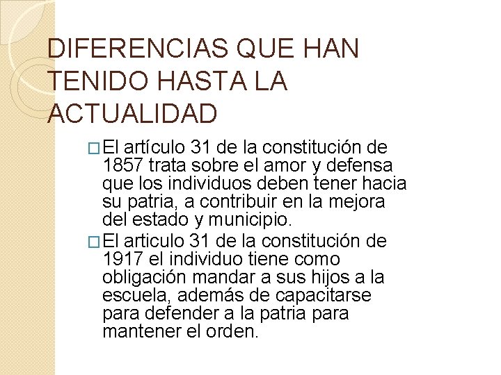 DIFERENCIAS QUE HAN TENIDO HASTA LA ACTUALIDAD �El artículo 31 de la constitución de