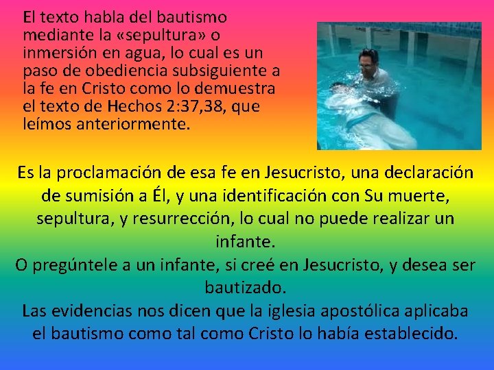 El texto habla del bautismo mediante la «sepultura» o inmersión en agua, lo cual