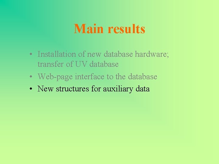 Main results • Installation of new database hardware; transfer of UV database • Web-page