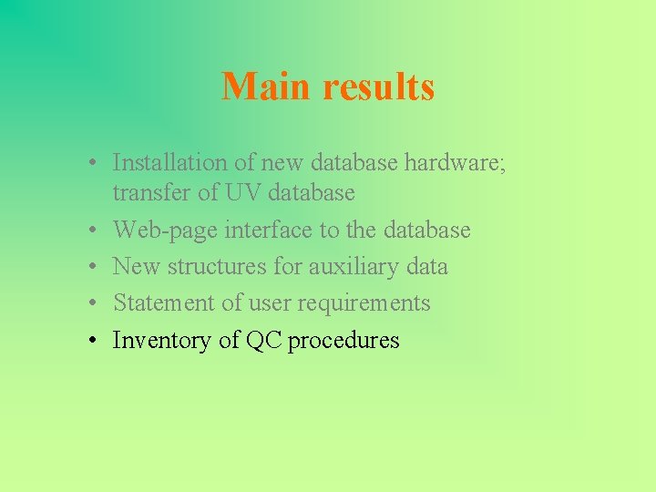 Main results • Installation of new database hardware; transfer of UV database • Web-page