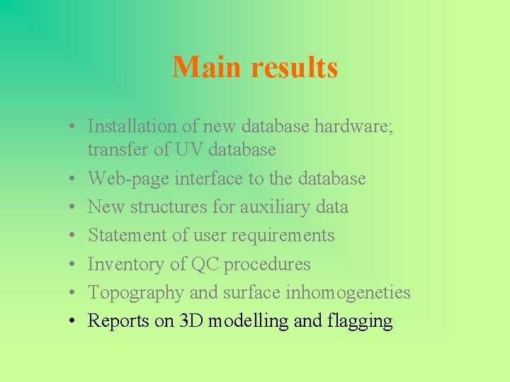 Main results • Installation of new database hardware; transfer of UV database • Web-page