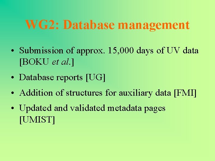 WG 2: Database management • Submission of approx. 15, 000 days of UV data