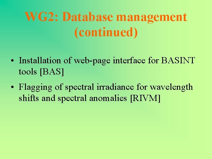 WG 2: Database management (continued) • Installation of web-page interface for BASINT tools [BAS]