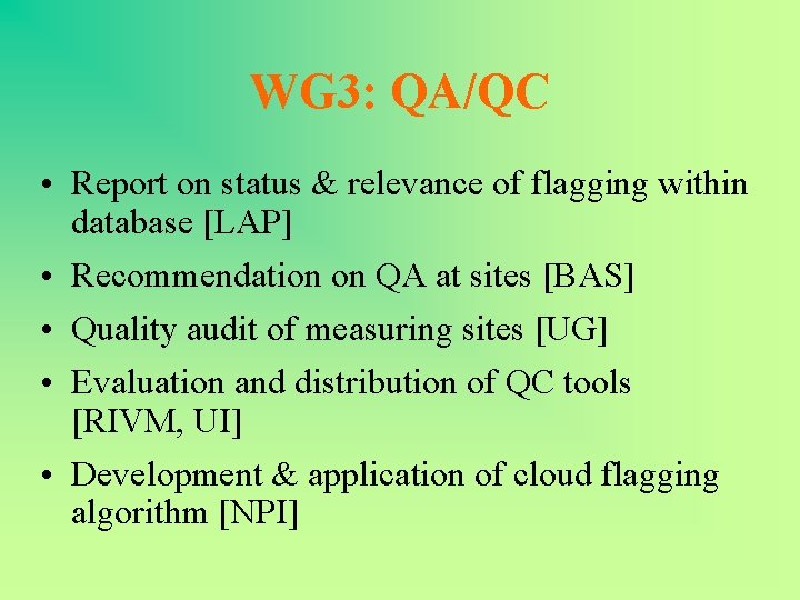 WG 3: QA/QC • Report on status & relevance of flagging within database [LAP]