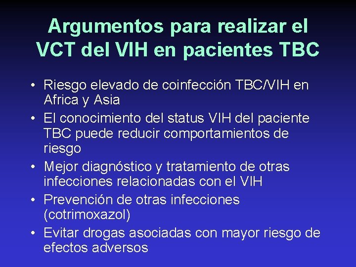 Argumentos para realizar el VCT del VIH en pacientes TBC • Riesgo elevado de