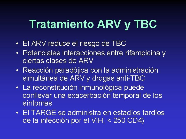 Tratamiento ARV y TBC • El ARV reduce el riesgo de TBC • Potenciales