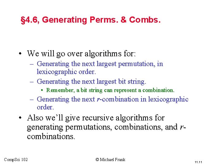 § 4. 6, Generating Perms. & Combs. • We will go over algorithms for: