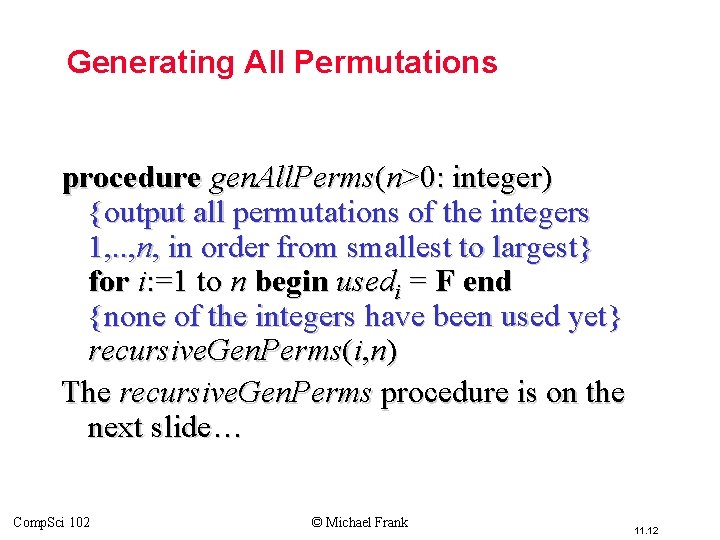 Generating All Permutations procedure gen. All. Perms(n>0: integer) {output all permutations of the integers
