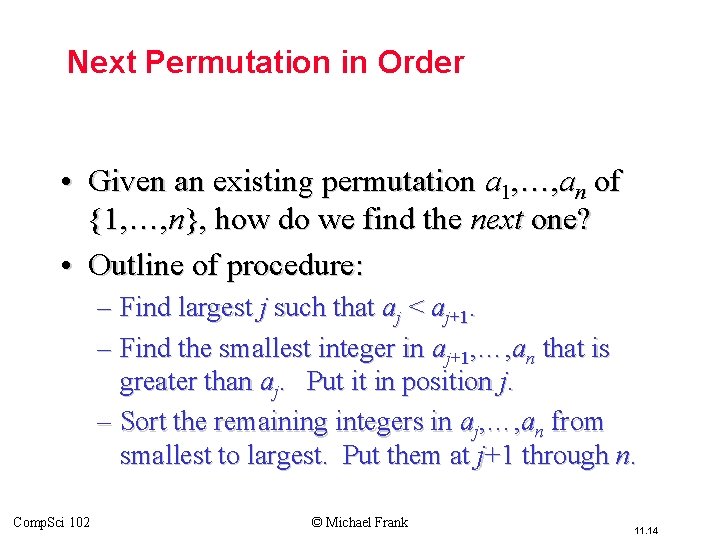 Next Permutation in Order • Given an existing permutation a 1, …, an of