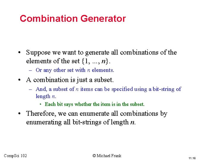 Combination Generator • Suppose we want to generate all combinations of the elements of