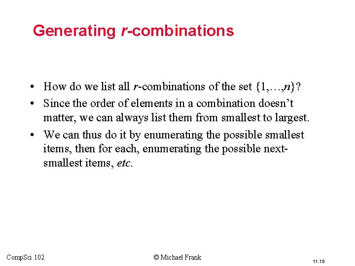 Generating r-combinations • How do we list all r-combinations of the set {1, …,