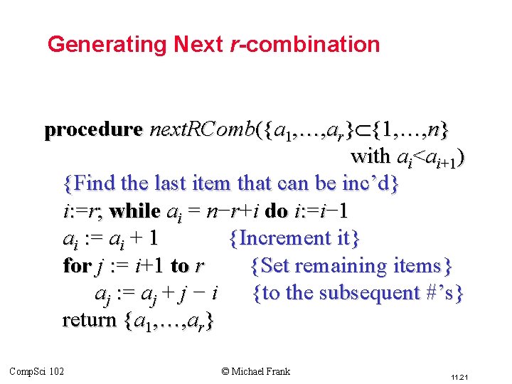 Generating Next r-combination procedure next. RComb({a 1, …, ar} {1, …, n} with ai<ai+1)