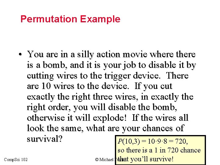 Permutation Example • You are in a silly action movie where there is a